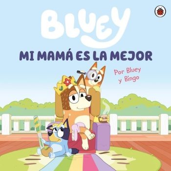 BLUEY - Mi mama es la mejor por Bluey y Bingo