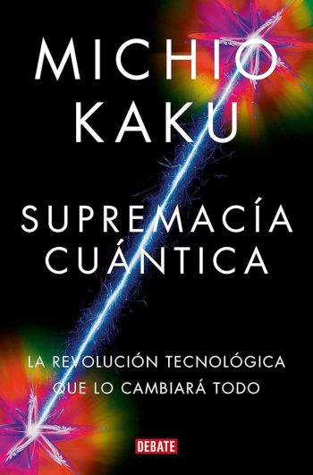 SUPREMACÍA CUÁNTICA - La revolución tecnológica que lo cambiará todo