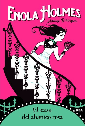 ENOLA HOLMES 4. EL CASO DEL ABANICO ROSA