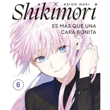 SHIKIMORI 6 - ES MÁS QUE UNA CARA BONITA