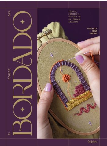 EL PODER DEL BORDADO - Técnica, práctica e historia de un lenguaje ancestral