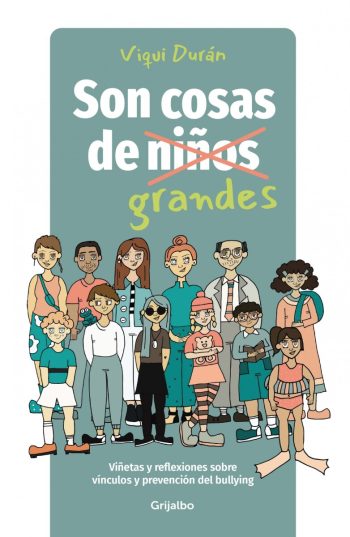 SON COSAS DE GRANDES - VIÑETAS Y REFLEXIONES SOBRE VINCULOS Y PREVENCION DEL BULLYNG