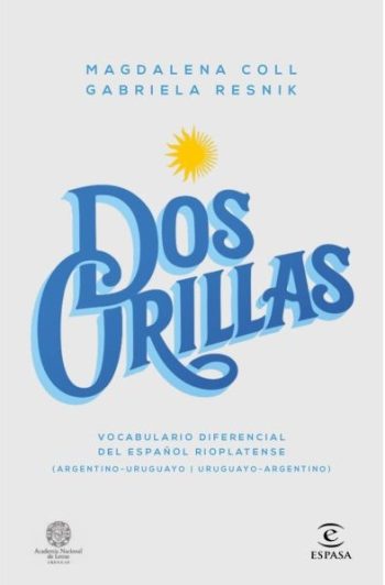 DOS ORILLAS - Vocabulario diferencial del español rioplatense (argentino-uruguayo, uruguayo-argentino)