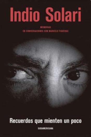 RECUERDOS QUE MIENTEN UN POCO - Memorias en conversaciones con Marcelo Figueras