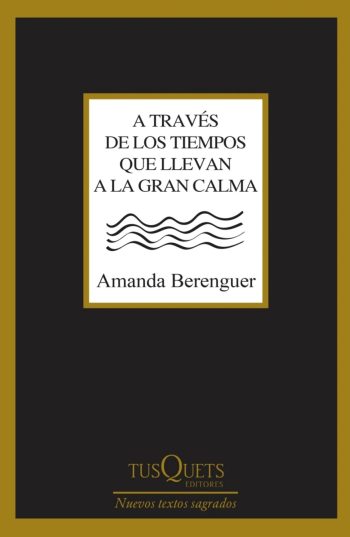 A TRAVÉS DE LOS TIEMPOS QUE LLEVAN A LA GRAN CALMA