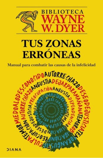 TUS ZONAS ERRONEAS - MANUAL PARA COMBATIR LAS CAUSAS DE LA INFELICIDAD