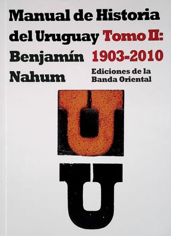 MANUAL DE HISTORIA DEL URUGUAY 1903 - 2010  TOMO 2