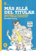 MÁS ALLÁ DEL TITULAR - DISCURSOS Y PROPUESTAS EN EL DEBATE EDUCATIVO