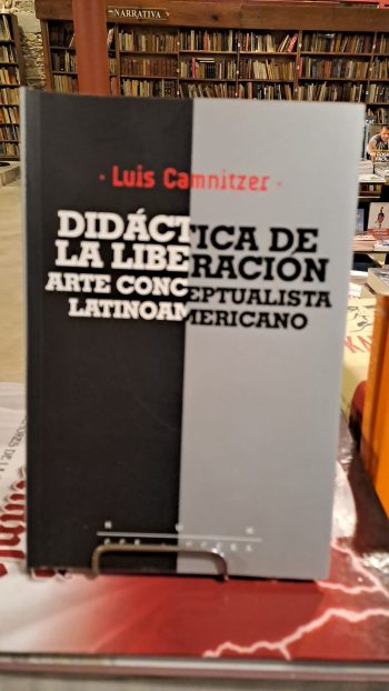 DIDACTICA DE LA LIBERACION - ARTE CONCEPTUALISTA LATINOAMERICANO