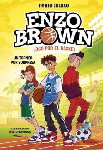 ENZO BROWN: LOCO POR EL BASKET 3 - UN TORNEO SORPRESA (T.D)