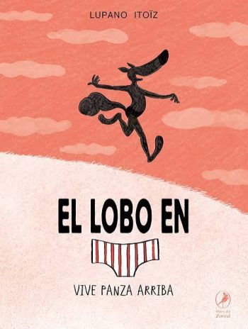 EL LOBO EN CALZONCILLOS - VIVE PANZA ARRIBA