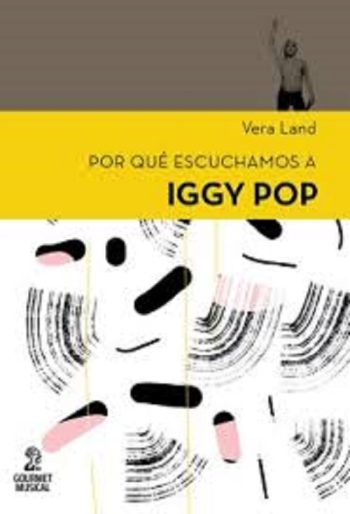 POR QUE ESCUCHAMOS A IGGY POP