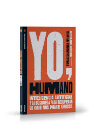 YO, HUMANO - INTELIGENCIA ARTIFICIAL Y LA BÚSQUEDA PARA RECUPERAR LO QUE NOS HACE HUMANOS