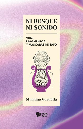 NI BOSQUE NI SONIDO - VIDA, FRAGMENTOS Y MÁSCARAS DE SAFO
