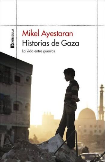 HISTORIAS DE GAZA - LA VIDA ENTRE GUERRAS