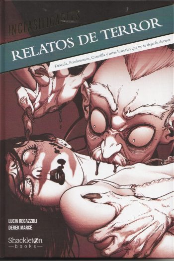 RELATOS DE TERROR: DRÁCULA, FRANKENSTEIN, CARMILLA Y OTRAS HISTORIAS QUE NO TE DEJARÁN DORMIR