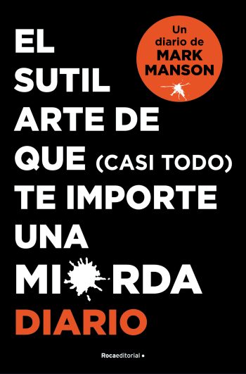 EL SUTIL ARTE DE QUE (CASI TODO) TE IMPORTE UNA MIERDA (DIARIO)