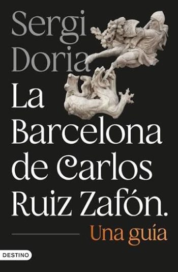 LA BARCELONA DE CARLOS RUIZ ZAFÓN - Una guía