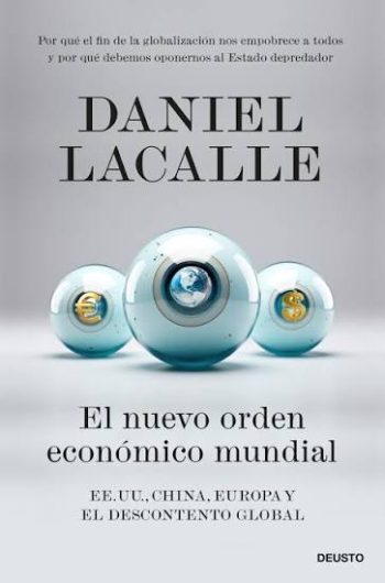 EL NUEVO ORDEN ECONOMICO MUNDIAL - EE.UU., CHINA, EUROPA Y EL DESCONTENTO GLOBAL