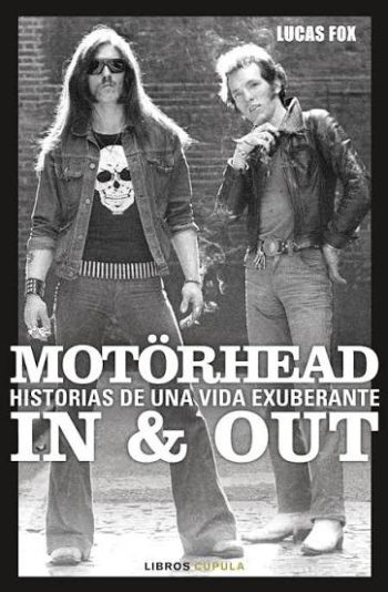 MOTORHEAD IN AND OUT - HISTORIA DE UNA VIDA EXUBERANTE