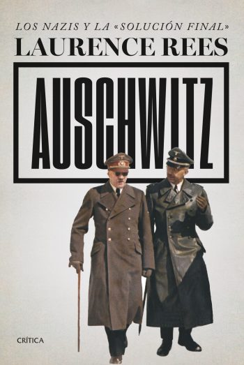 AUSCHWITZ - Los nazis y la "solución final"