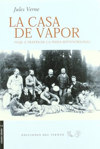 LA CASA DE VAPOR. Viaje a través de la India septentrional.