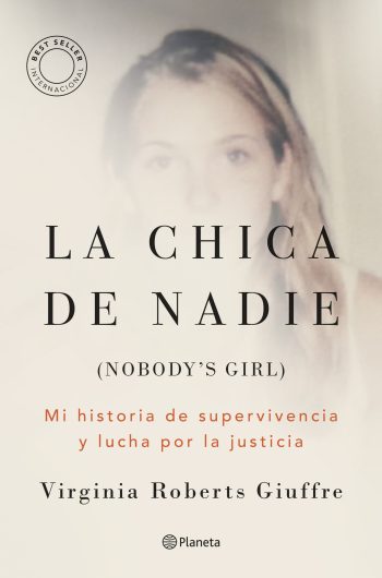 LA CHICA DE NADIE - Mi historia de supervivencia y lucha por la justicia