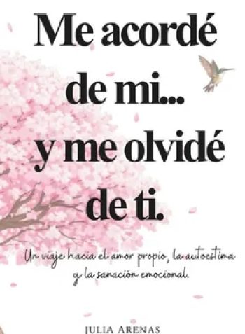 ME ACORDE DE MI...Y ME OLVIDÉ DE TI