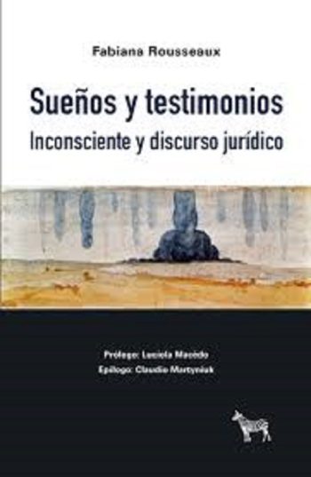 SUEÑOS Y TESTIMONIOS - INCONSCIENTE Y DISCURSO JURÍDICO