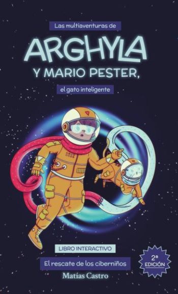 LAS MULTIAVENTURAS DE ARGHYLA Y MARIO PESTER, EL GATO INTELIGENTE - EL RESCATE DE LOS CIBERNIÑOS