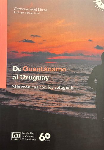 DE GUANTANAMO AL URUGUAY