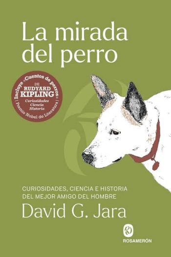 MIRADA DEL PERRO - Curiosidades, ciencia e historia del mejor amigo del hombre