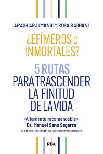 ¿EFIMEROS O INMORTALES? - 5 RUTAS PARA TRASCENDER LA FINITUD DE LA VIDA