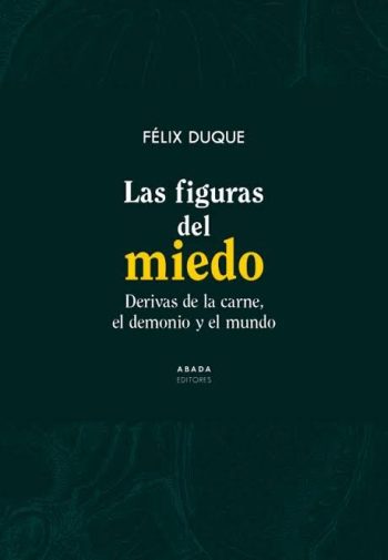 LAS FIGURAS DEL MIEDO - Derivas de la carne, el demonio y el mundo