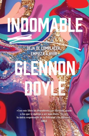 INDOMABLE - DEJA DE COMPLACER, EMPIEZA A VIVIR