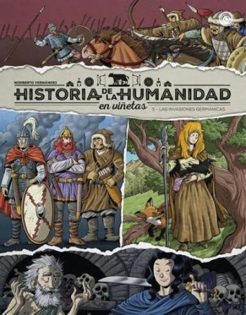 HISTORIA DE LA HUMANIDAD EN VIÑETAS 5 - LAS INVASIONES GERMANICAS