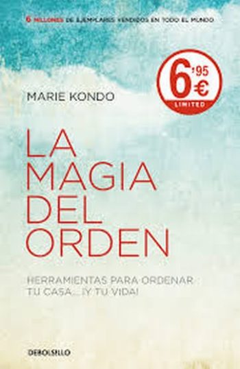 LA MAGIA DEL ORDEN. HERRAMIENTAS PARA ORDENAR TU CASA... ¡Y TU VIDA!