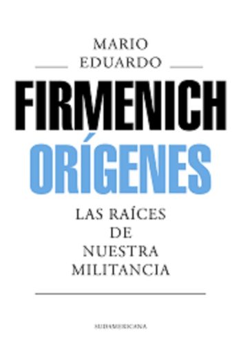ORÍGENES - LAS RAÍCES DE NUESTRA MILITANCIA