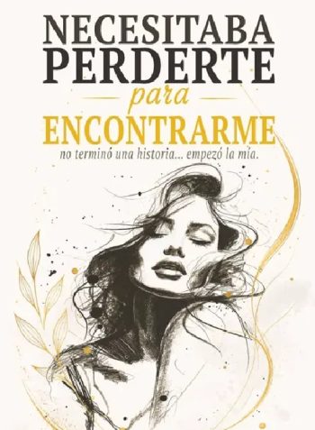 NECESITABA PERDERTE PARA ENCONTRARTE