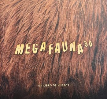 MEGAFAUNA 3D - UN LIBRO DE HUESOS