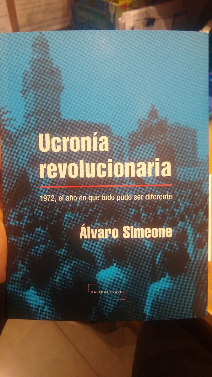 UCRONÍA REVOLUCIONARIA - 1972, el año en que todo pudo ser diferente
