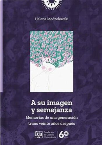 A SU IMAGEN Y SEMEJANZA - MEMORIAS DE UNA GENERACIÓN TRANS VEINTE AÑOS DESPUÉS