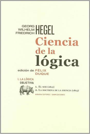 CIENCIA DE LA LOGICA. VOL. I La lógica objetiva