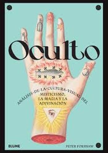 OCULTO - ANÁLISIS DE LA CULTURA VISUAL DEL MISTICISMO, LA MAGIA Y LA ADIVINACIÓN