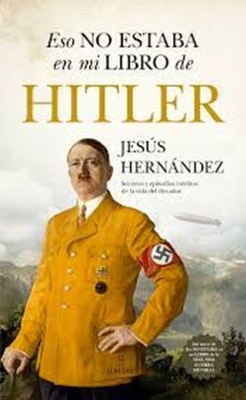 ESO NO ESTABA EN MI LIBRO DE HITLER