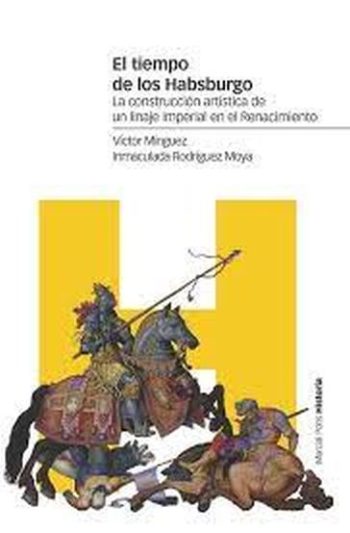 TIEMPO DE LOS HABSBURGO - La construcción artística de un linaje imperial en el Renacimiento