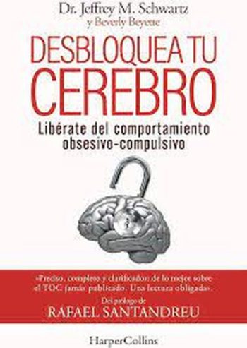 DESBLOQUEA TU CEREBRO - LIBÉRATE DEL COMPORTAMIENTO OBSESIVO COMPULSIVO