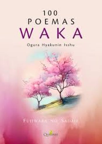 100 POEMAS WAKA - Ogura Hyakunin Isshu (BILINGÜE)