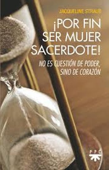 ¡POR FIN SER MUJER SACERDOTE!