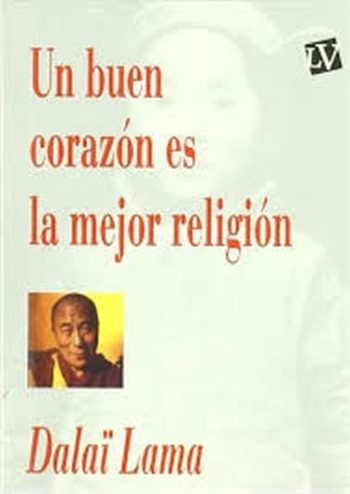 UN BUEN CORAZON ES LA MEJOR RELIGION